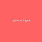 School in Madrid