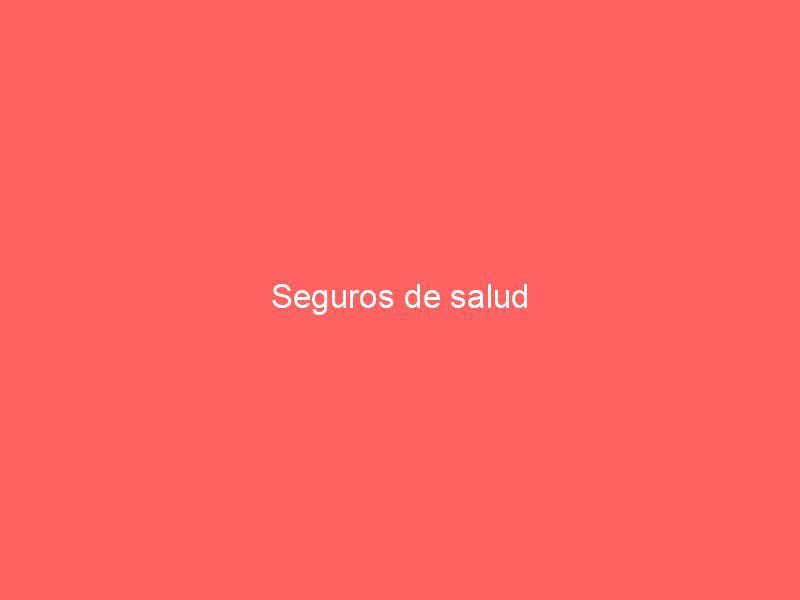 Seguros de salud