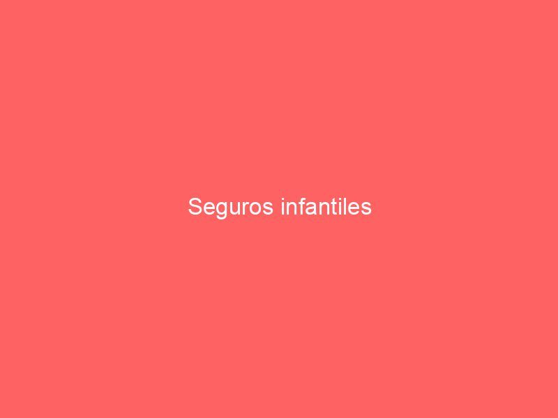 Seguros infantiles