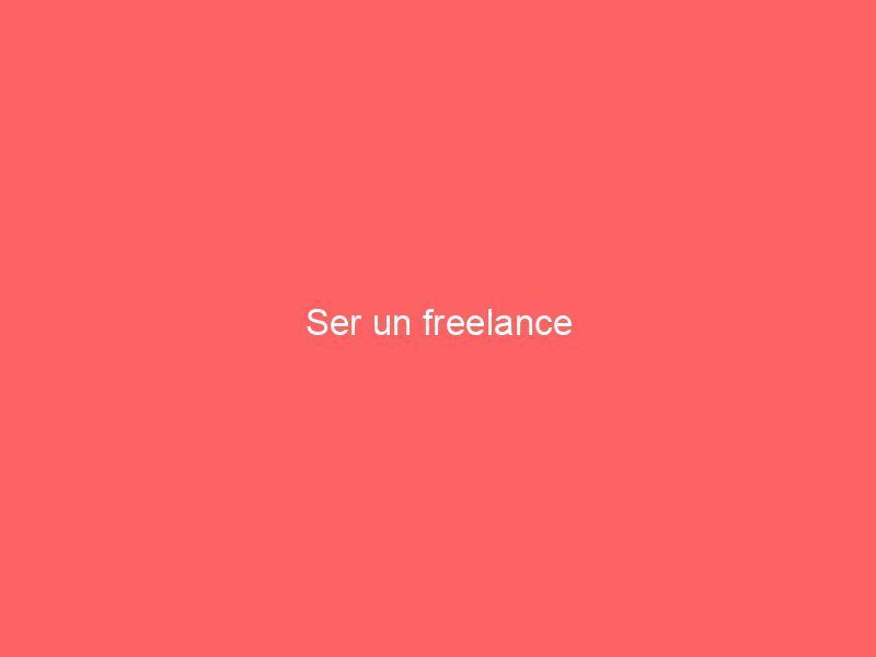 Ser un freelance