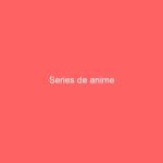 Series de anime