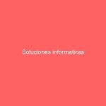 Soluciones informaticas