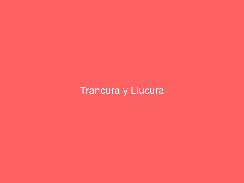 Trancura y Liucura