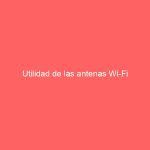 Utilidad de las antenas Wi-Fi