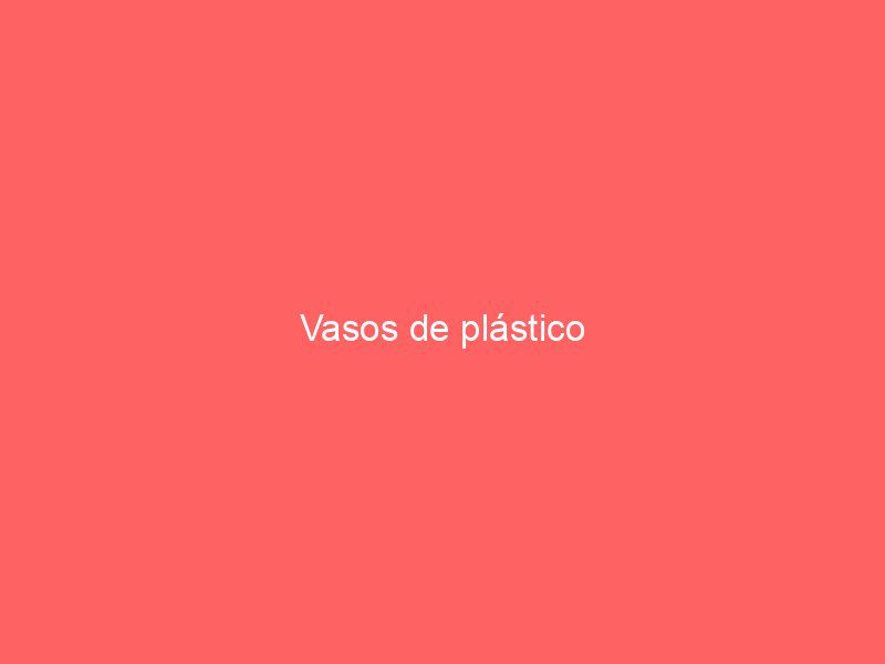 Vasos de plástico