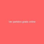 Ver partidos gratis online