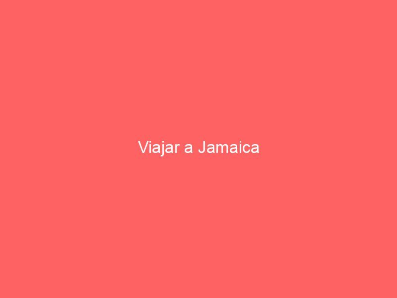 Viajar a Jamaica