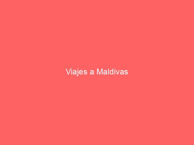 Viajes a Maldivas