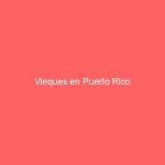 Vieques en Puerto Rico