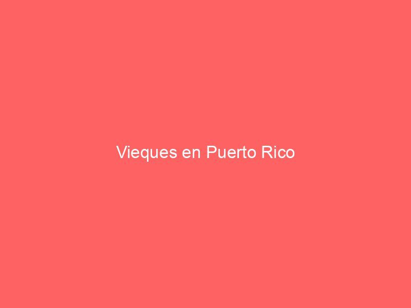 Vieques en Puerto Rico