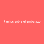 7 mitos sobre el embarazo