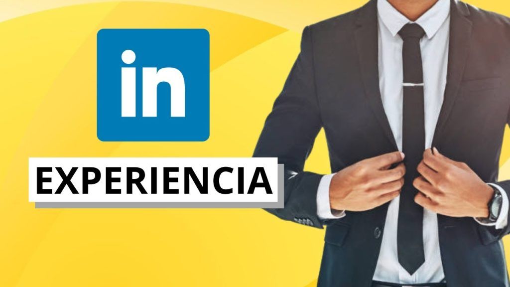 Guía Paso a Paso: Cómo Añadir Una Experiencia Laboral en Tu Perfil de LinkedIn