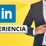 Guía Paso a Paso: Cómo Añadir Una Experiencia Laboral en Tu Perfil de LinkedIn