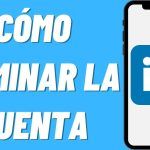 Guía Definitiva: Cómo Eliminar Tu Cuenta de LinkedIn Paso a Paso