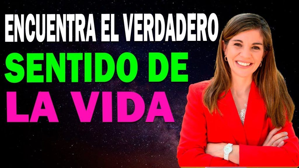 Descubre Cómo Encontrar el Sentido de la Vida: 10 Estrategias Efectivas