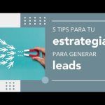 10 Estrategias Efectivas sobre Cómo Generar Leads para Potenciar Tu Negocio