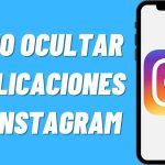 Guía Paso a Paso: Cómo Ocultar una Publicación en Instagram Sin Esfuerzo