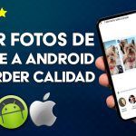 Transferencia Sin Pérdida: Guía Fácil para Pasar Fotos de iPhone a Android