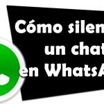 Cómo Silenciar un Chat de WhatsApp: Guía Paso a Paso para Lograr Paz Digital