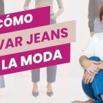 Guía de Compra 2023: Los Mejores Jeans para Estar a la Moda en Todas las Ocasiones