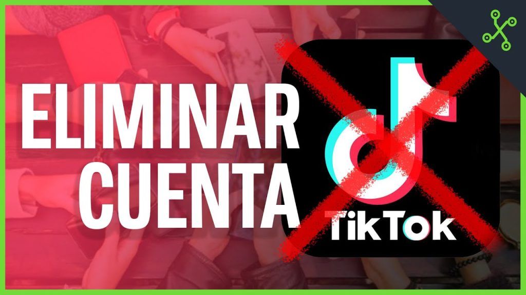 Cómo Eliminar Definitivamente tu Cuenta de TikTok: Guía Paso a Paso