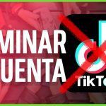 Cómo Eliminar Definitivamente tu Cuenta de TikTok: Guía Paso a Paso