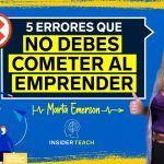 10 Errores Críticos al Emprender que Pueden Costarte el Éxito de tu Negocio