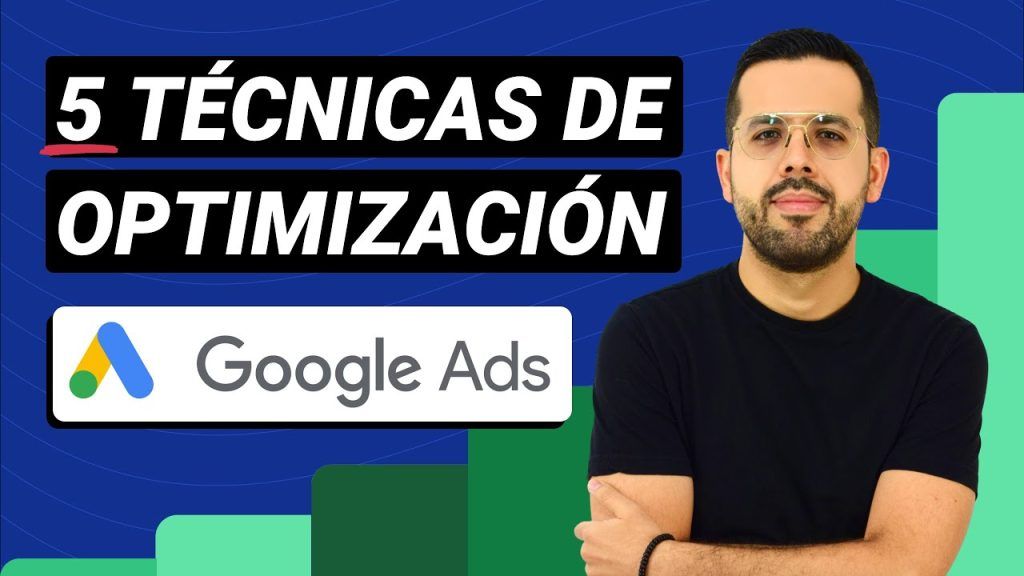 Optimiza tus Campañas de Marketing: Guía Avanzada para Dominar Google Ads y Maximizar Resultados