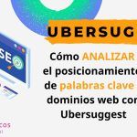 Guía Completa de Ubersuggest: Domina la Herramienta SEO para el Éxito de tu Estrategia Digital