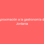 Aproximación a la gastronomía de Jordania