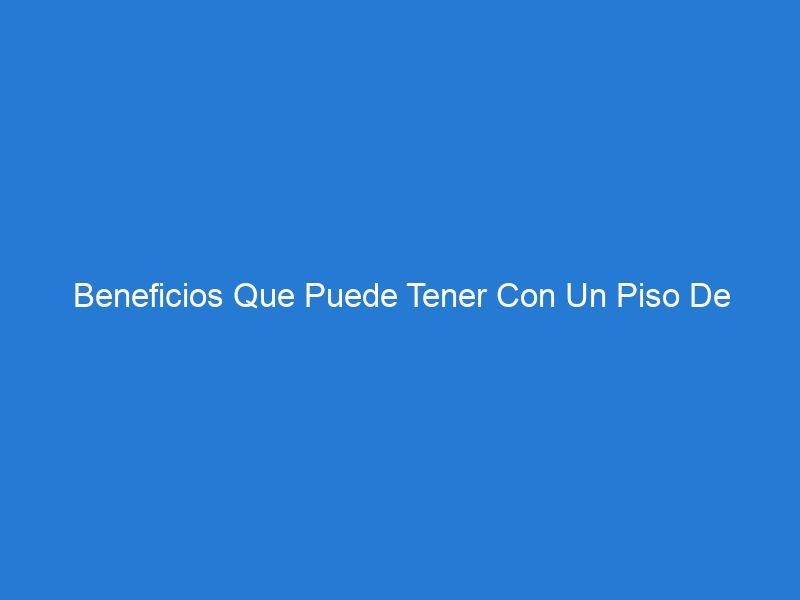 Beneficios Que Puede Tener Con Un Piso De Gimnasio En Casa