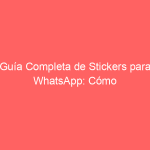 Guía Completa de Stickers para WhatsApp: Cómo Crearlos + 32 Packs Imperdibles