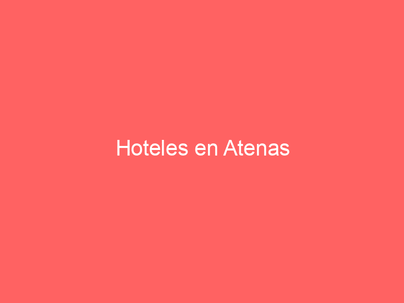 Hoteles en Atenas