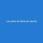 Los pisos de llanta de caucho