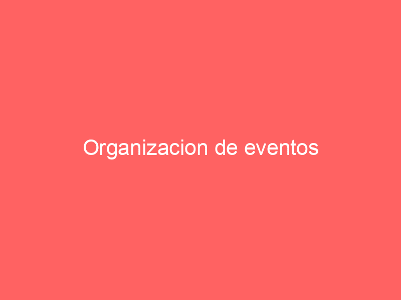 Organizacion de eventos