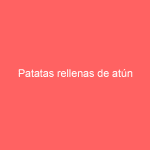 Patatas rellenas de atún