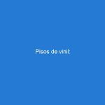 Pisos de vinil: