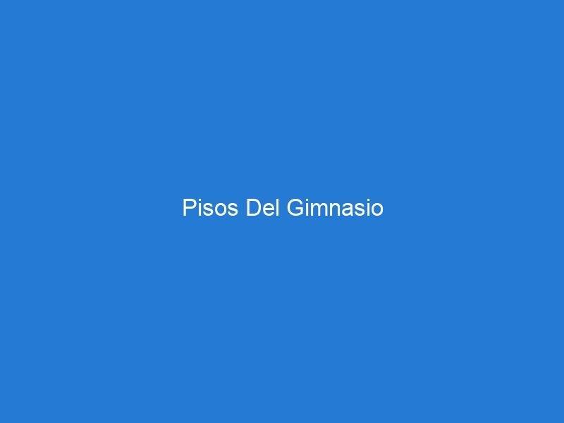 Pisos Del Gimnasio