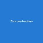 Pisos para hospitales