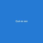 Qué es seo