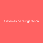 Sistemas de refrigeración