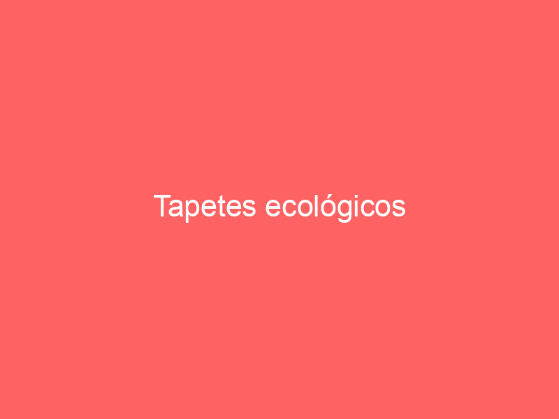 Tapetes ecológicos