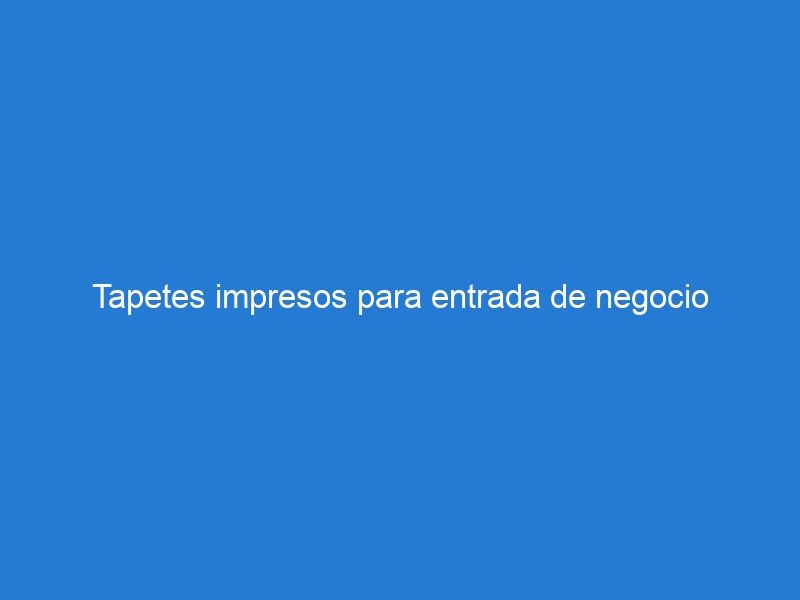 Tapetes impresos para entrada de negocio