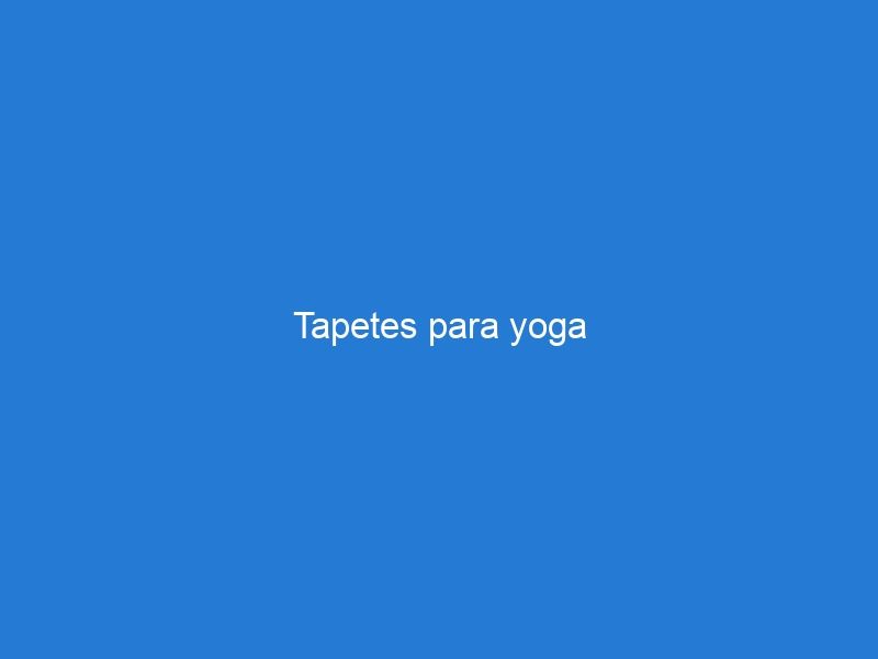 Tapetes para yoga