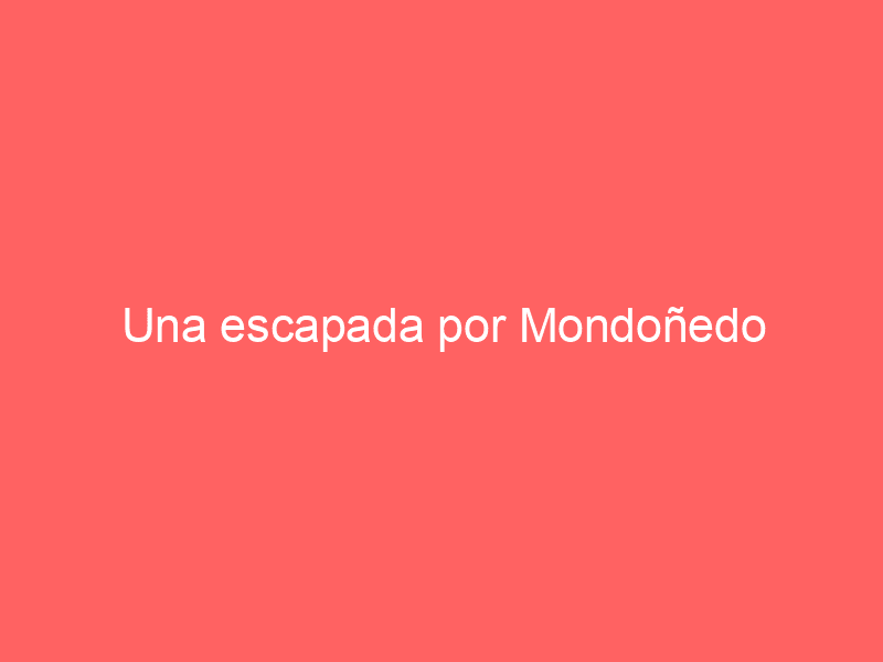 Una escapada por Mondoñedo