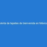 Venta de tapetes de bienvenida en México