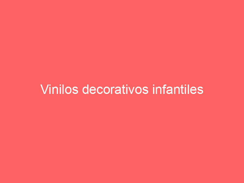 Vinilos decorativos infantiles