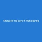 Affordable Holidays In Maharashtra