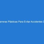 Barreras Plásticas Para Evitar Accidentes De Tráfico