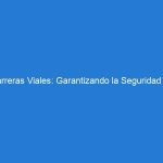 Barreras Viales: Garantizando la Seguridad de Trabajadores y Conductores en Áreas de Construcción